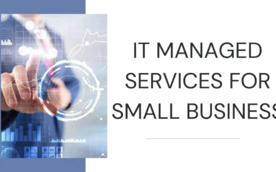 Top Benefits of Managed IT Services for Small Businesses